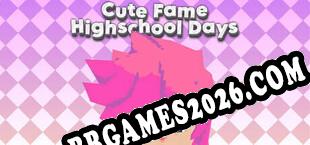 Cute Fame Highschool Days (2025/PT-BR/ING/Crackeado)