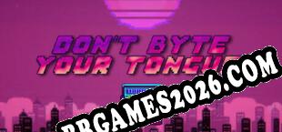 Dont Byte Your Tongue (2023/PT-BR/ING/RePack por Red Hot)