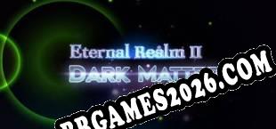 Eternal Realm II Dark Matter (2018) | RePack por Team X
