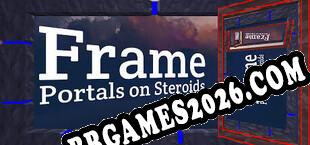 Frame Portals on Steroids (2023/MULTI/RePack por Black_X)