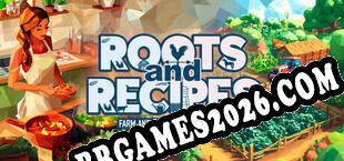 Roots and Recipes Farm and Restaurant Simulator (2025/MULTI/RePack por Autopsy_Guy)