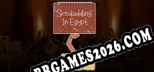 Skedaddling In Egypt (2023/MULTI/RePack por JUNLAJUBALAM)