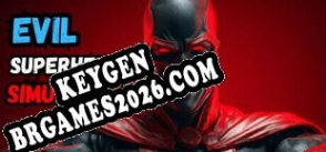 Evil Superhero Simulator gerador de chave de licença