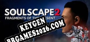 Keygen para Soulscape2 Fragments of The Present
