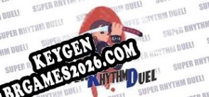 Super Rhythm Duel  节奏极道 keygen gratuito