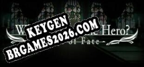 Who Trained the Hero -Spin of Fate- gerador de número de série