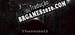 酒店二 The Hotel 2 - Localização em Português | Instalação em 5 minutos