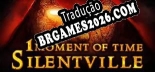 1 Moment Of Time Silentville - Localização Não Oficial em Português [Texto/Áudio/Menu]