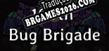 Tradução 100th Bug Brigade - Tradução de texto e dublagem para português