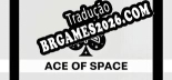 Ace of Space - Português Brasileiro (Interface + Diálogos + Legendas)
