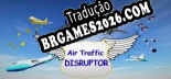 Air Traffic Disruptor em Português - Localização Completa para PC