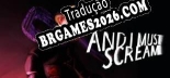 And I Must Scream - Tradução Completa do Jogo (2019)