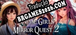 Anime Girls Mirror Quest 2 Tradução Completa - Jogue Confortavelmente em Português!