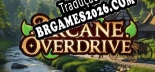 Tradução Arcane Overdrive - Tradução de texto e dublagem para português