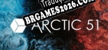 Tradução Arctic 51 por BBB - Tradução Profissional