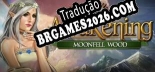 Tradução Awakening Moonfell Wood - Baixar e Instalar Português Brasileiro