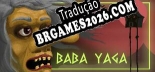 Tradução Babba Yagga Woodboy (Versão Atualizada) - Tradução Completa