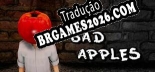 Tradução Bad Apples - Tradução de texto e dublagem para português