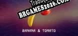 Banana  Tomato - Patch em Português (100% traduzido)