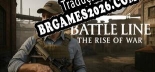Tradução Battle Line the Rise of War por Autopsy_Guy - Tradução Profissional