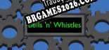 Bells n Whistles PT-BR/ENG - Localização em Português Alternável
