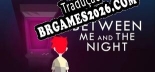 Between Me and The Night PT-BR - Tradução Profissional da Comunidade