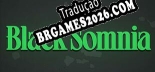 Black Somnia Brazilian Portuguese - Versão Oficial em Português