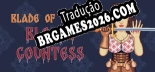 Blade of Mercy Bloody Countess PT-BR/ENG - Localização em Português Alternável