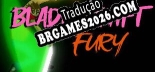 Tradução Blade-Shift Rage v1.0 - Tradução de Qualidade