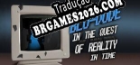 Tradução Blu-Dude In The Quest of Reality In Time - Tradução de texto e dublagem para português