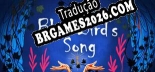 Tradução Blue Birds Song - Melhor Tradução para o Jogo