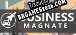Business Magnate Tradução Completa - Jogue Confortavelmente em Português!