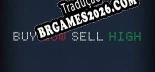 Buy Low Sell High - Tradução Completa do Jogo (2018)