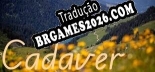Cadaver PT-BR - Tradução Profissional da Comunidade