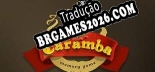 Caramba Tradução Completa - Jogue Confortavelmente em Português!