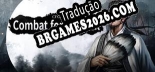 Tradução 攻城夺将CFG：Combat for General v1.0 - Tradução de Qualidade