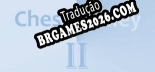 Chess Valley 2 - Localização em Português Brasileiro (texto + dublagem)