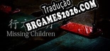 Tradução [Chillas Art] Missing Children  行方不明 - Jogue em seu Idioma Nativo!