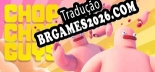 Tradução Chop Chop Guys [Texto/Áudio] - Versão Atualizada