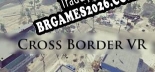 Cross Border VR Brazilian Patch - Localização Completa do Jogo