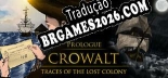 Tradução Crowalt Traces of the Lost Colony Prologue por live_4_ever - Tradução Profissional
