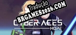 Tradução Cyber Aces Hope - Jogue em seu Idioma Nativo!