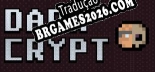 Tradução Dark Crypt v1.0 - Tradução de Qualidade