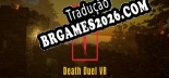 Death Duel VR PT-BR - Tradução Profissional da Comunidade