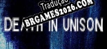 DEATH IN UNISON - Localização Não Oficial em Português [Texto/Áudio/Menu]