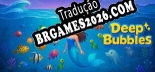 DeepBubbles - Patch em Português (100% traduzido)