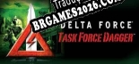 Tradução Delta Force Task Force Dagger [PC] - Versão Gratuita em Português