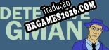 Detective Gman PT-BR - Tradução Profissional da Comunidade