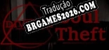 Divided Soul Theft - Português Brasileiro (Interface + Diálogos + Legendas)
