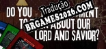 Do You Have a Moment to Talk About Our Lord and Savior Brazilian Portuguese - Versão Oficial em Português